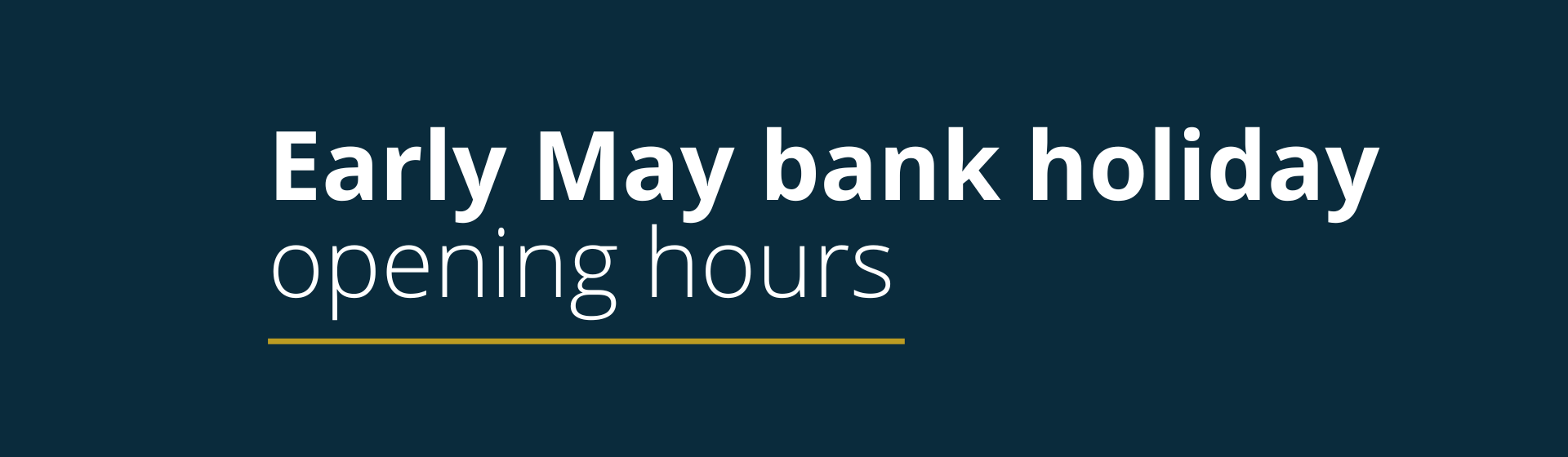 Early May Bank Holiday opening hours